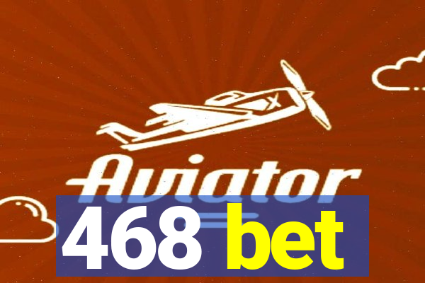 468 bet